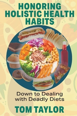 Honoring Holistic Health Habits by Taylor, Tom