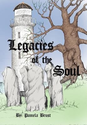 Legacies of the Soul by Brust, Pamela