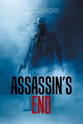 Assassin's End by Gilmore, D. E.