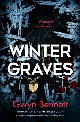 Winter Graves: A Page-Turning Crime Thriller Full of Shocking Twists by Bennett, Gwyn