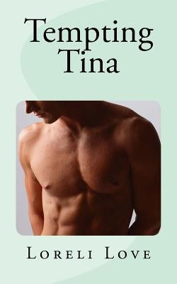 Tempting Tina: an impossible erotic romance by Love, Loreli