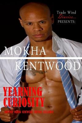 TradeWind Diaries Presents: Yearning Curiosity by Kentwood, Mokha