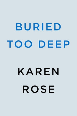 Buried Too Deep by Rose, Karen