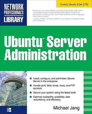 Ubuntu Server Administration by Jang, Michael
