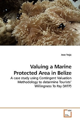 Valuing a Marine Protected Area in Belize by Trejo, Jose
