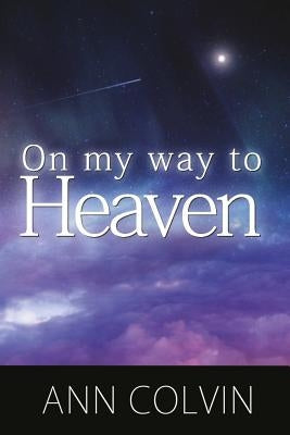 On My Way To Heaven by Colvin, Donnie