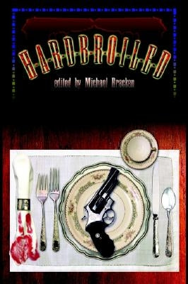 Hardbroiled by Bracken, Michael