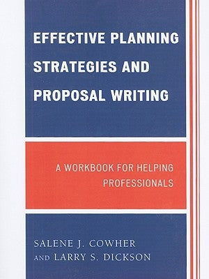 Effective Planning Strategies and Proposal Writing: A Workbook for Helping Professionals by Cowher, Salene J.