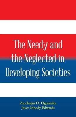 The Needy and the Neglected in Developing Societies. by Ogunnika, Zacchaeus