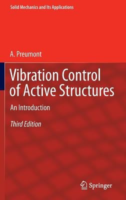 Vibration Control of Active Structures: An Introduction by Preumont, A.