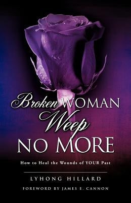 Broken Woman Weep No More by Hillard, Lyhong