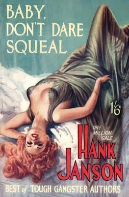 Baby, Don't Dare Squeal by Janson, Hank
