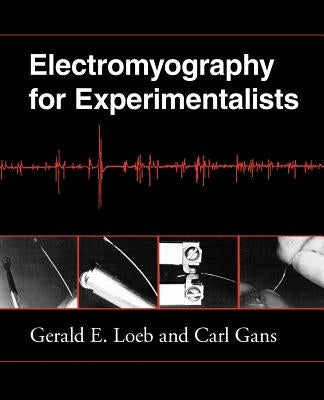 Electromyography for Experimentalists by Loeb, Gerald E.