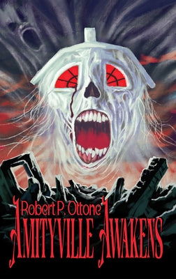 Amityville Awakens by Ottone, Robert P.