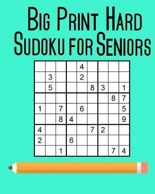 Big Print Hard Sudoku for Seniors: 100 Puzzles by Sandford, Leah