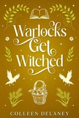 Warlocks Get Witched by Delaney, Colleen