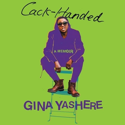 Cack-Handed: A Memoir by Yashere, Gina