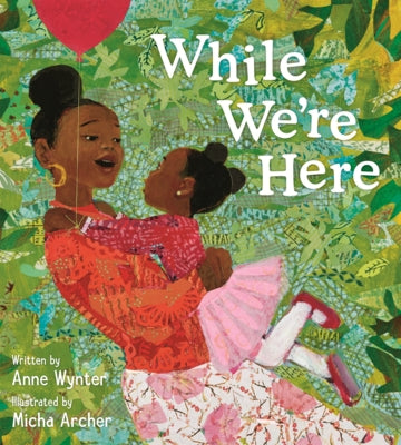 While We're Here by Wynter, Anne