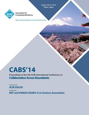 CABS 14 5th ACM International Conference Across Boundaries: Culture, Distance and Technology by Cabs 14 Conference Committee