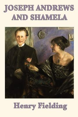 Joseph Andrews and Shamela by Fielding, Henry