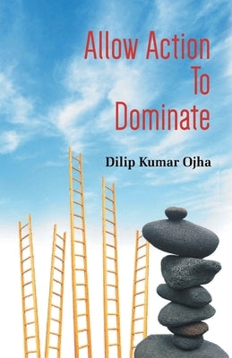 Allow Action To Dominate (Pb) by Kumar, Dilip Ojha