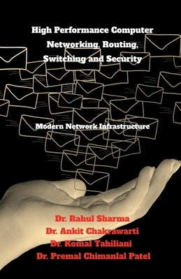 High Performance Computer Networking, Routing, Switching and Security: Modern Network Infrastructure by Dr Rahul Sharma