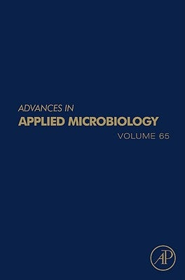 Advances in Applied Microbiology: Volume 65 by Laskin, Allen I.