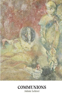 Communions by Lehrer, Adam