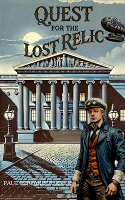 Quest for the Lost Relic: A Jedidiah Davenport Adventure by Turner, Paul Edward