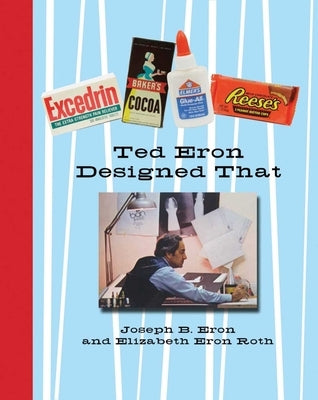 Ted Eron Designed That by Eron, Joseph B.