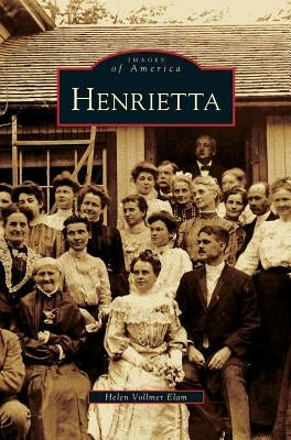 Henrietta by Elam, Helen Vollmer