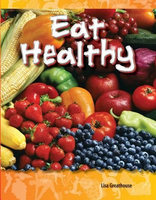 Eat Healthy by Greathouse, Lisa