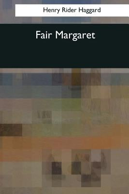 Fair Margaret by Rider Haggard, Henry