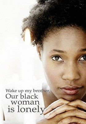 Wake up my brother, Our black woman is lonely by Skol, Olde