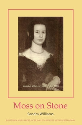 Moss on Stone: an historical novella by Williams, Sandra