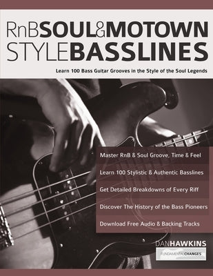 RnB, Soul & Motown Style Basslines: Learn 100 Bass Guitar Grooves in the Style of the Soul Legends by Hawkins, Dan