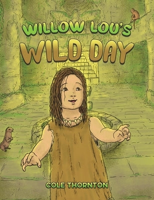 Willow Lou's Wild Day by Thornton, Cole