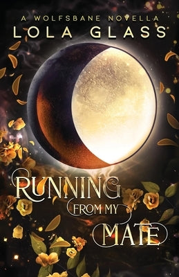 Running From my Mate by Glass, Lola
