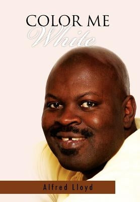 Color Me White by Lloyd, Alfred
