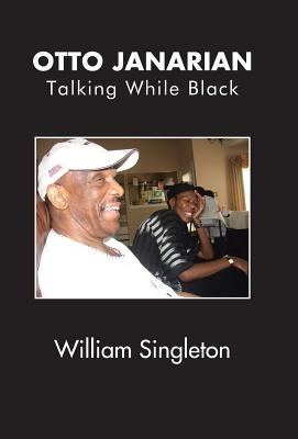 Otto Janarian: Talking While Black by Singleton, William