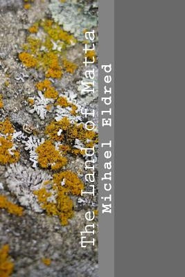 The Land of Matta: A philosophical, quantum-mechanical phantasy by Eldred, Michael