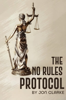 No Rules Protocol by Clarke, Jon