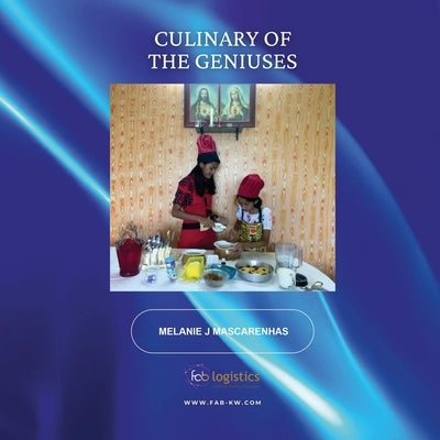 Culinary of the Geniuses by Mascarenhas, Melanie J.