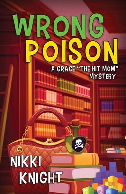 Wrong Poison by Knight, Nikki