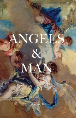 Angels & Man by Nicolás, Rafael