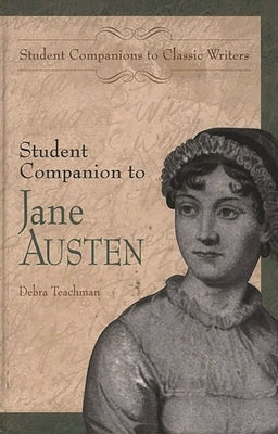 Student Companion to Jane Austen by Teachman, Debra