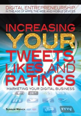 Increasing Your Tweets, Likes, and Ratings by Weinick, Suzanne
