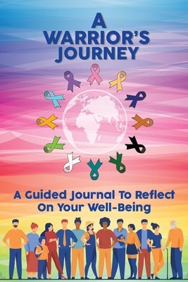 A Warrior's Journey: A Guided Journal To Reflect On Your Well-Being by Cox, Marci Greenberg