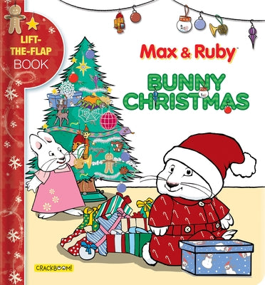 Max & Ruby: Bunny Christmas: Lift-The-Flap Book by Nelvana