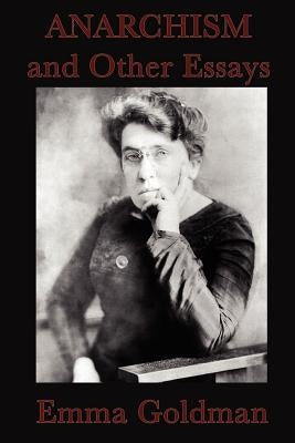 Anarchism and Other Essays by Goldman, Emma